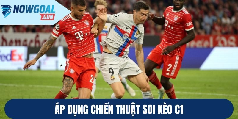Áp dụng chiến thuật soi kèo C1