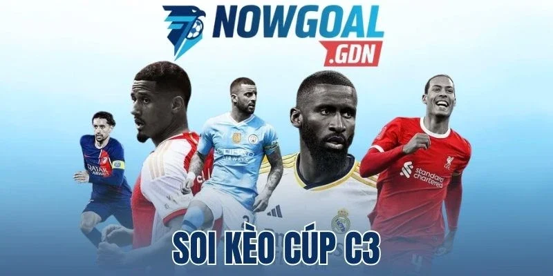 Nên xem soi kèo cúp C3 tại Nowgoal